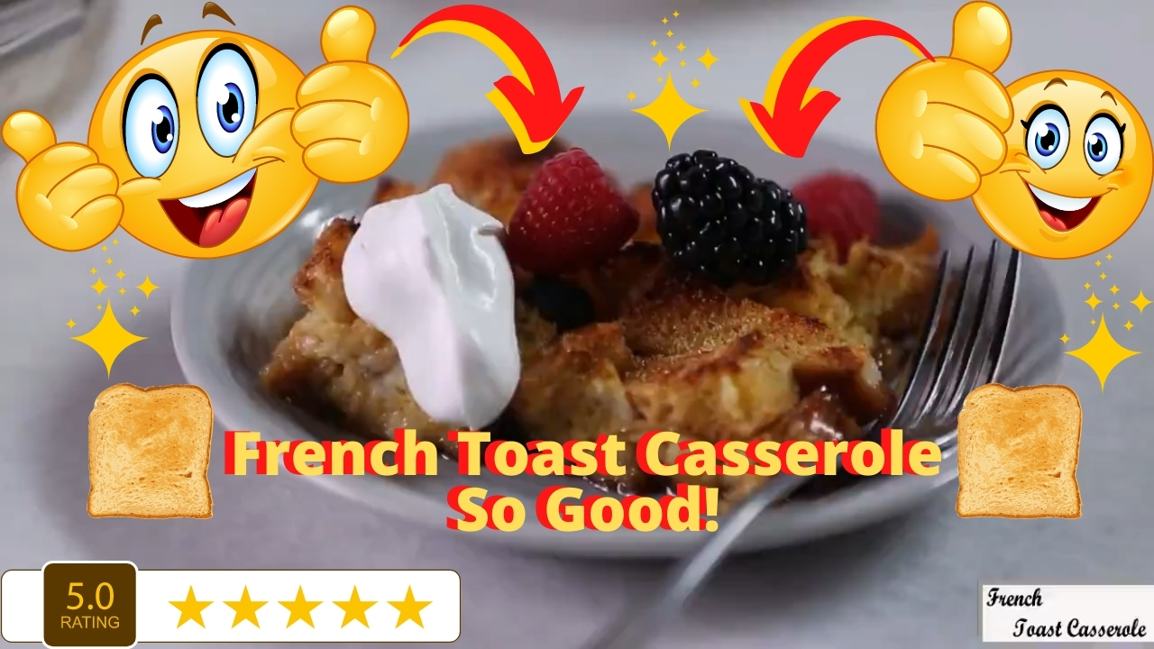 French Toast Casserole Recipe - Easy and Delicious