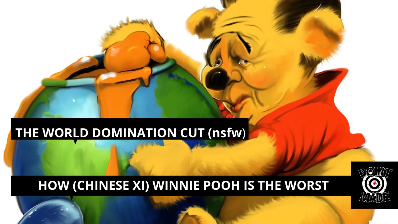 (CHINESE XI) WINNIE POOH IS THE WORST- DEVOTION IS BANNED/ THE START WORLD DOMINATION (NSFW VERSION)