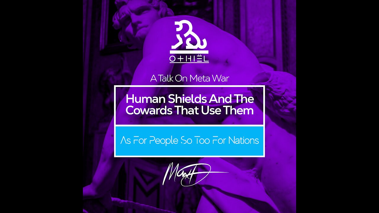 Human Shields And The Cowards Who Hide Behind Them