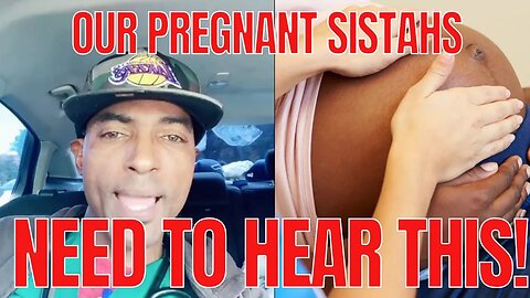 Our Pregnant Sistahs Need To Hear This!