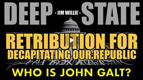 SGT REPORT W/ JIM WILLIE-RETRIBUTION COMING FOR DECAPITATING OUR REPUBLIC. TY SGANON, JGANON, 107