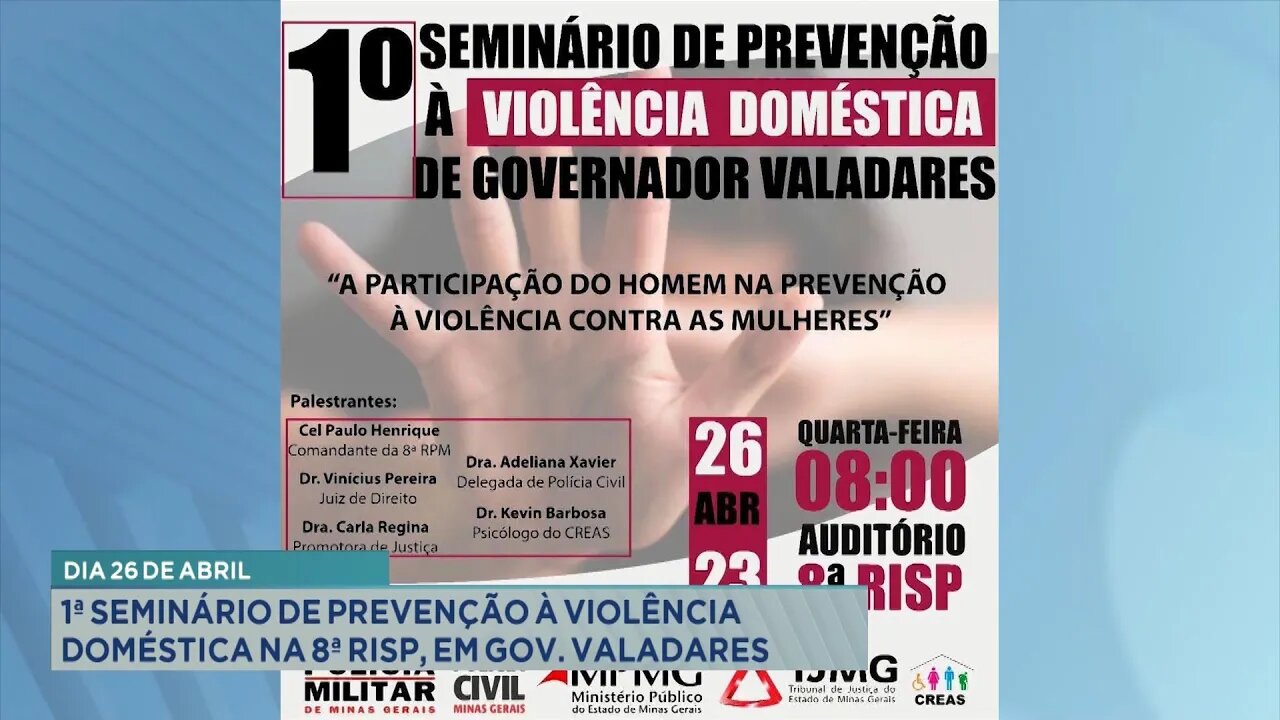 Dia 26 de Abril: 1º Seminário de Prevenção à Violência Doméstica na 8ª RISP em Gov. Valadares.