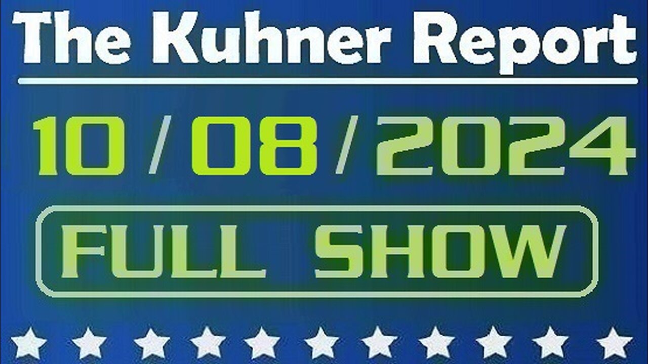 The Kuhner Report 10/08/2024 [FULL SHOW]