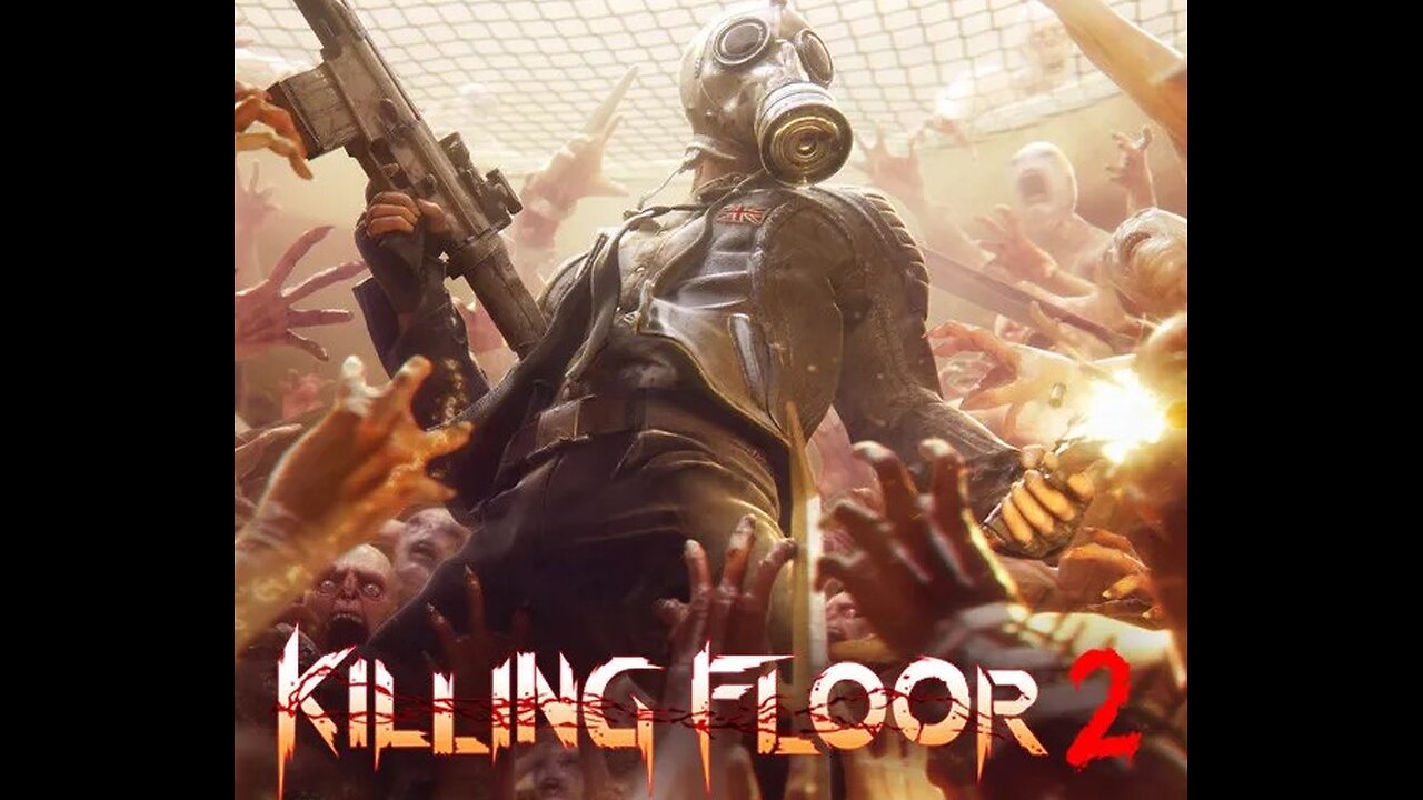 Killing Floor 2 Killing the floor