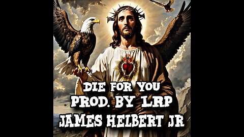 Die For You (Produced By LRP) By James Helbert Jr