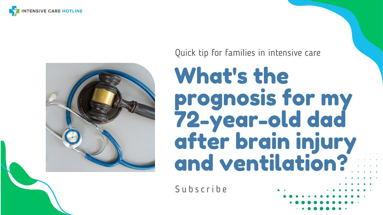 What's the Prognosis for My 72-Year-Old Dad After Brain Injury and Ventilation?