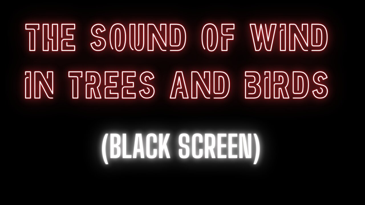 The Sound of wind in trees and birds - 1h (Black screen)