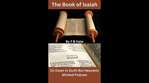 The Book of Isaiah, 36:1 to 40:8, on Down to Earth But Heavenly Minded Podcast
