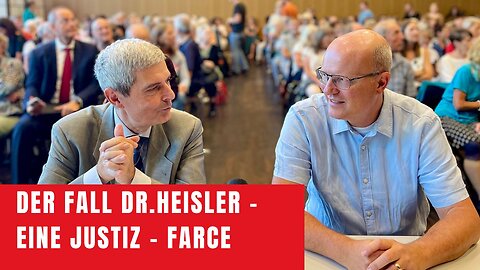 Der Fall Dr. med. Andreas Heisler – Eine Justiz-Farce