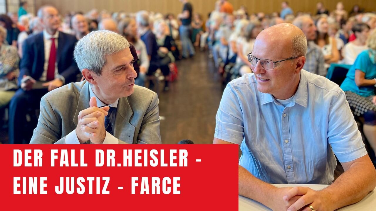 Der Fall Dr. med. Andreas Heisler – Eine Justiz-Farce