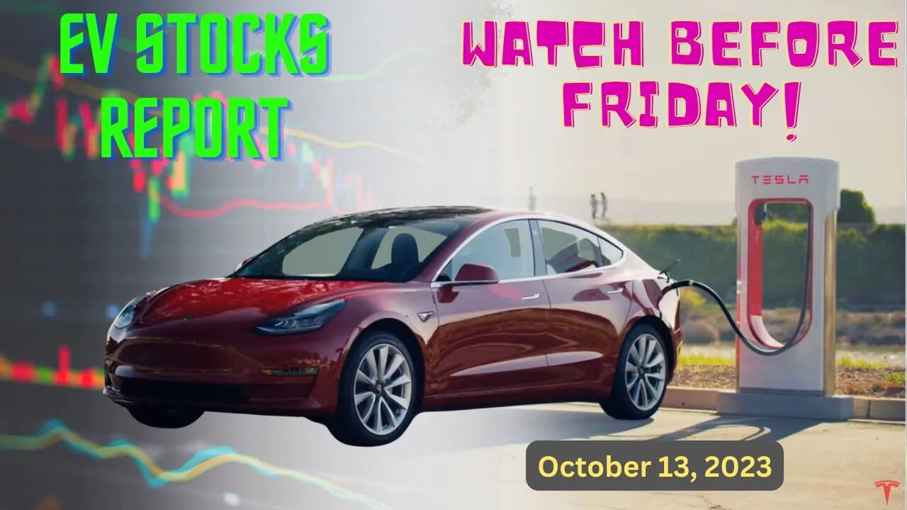 EV Stocks Report - October 13, 2023