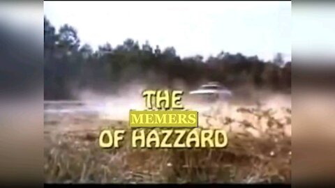 The Memers Of Hazzard