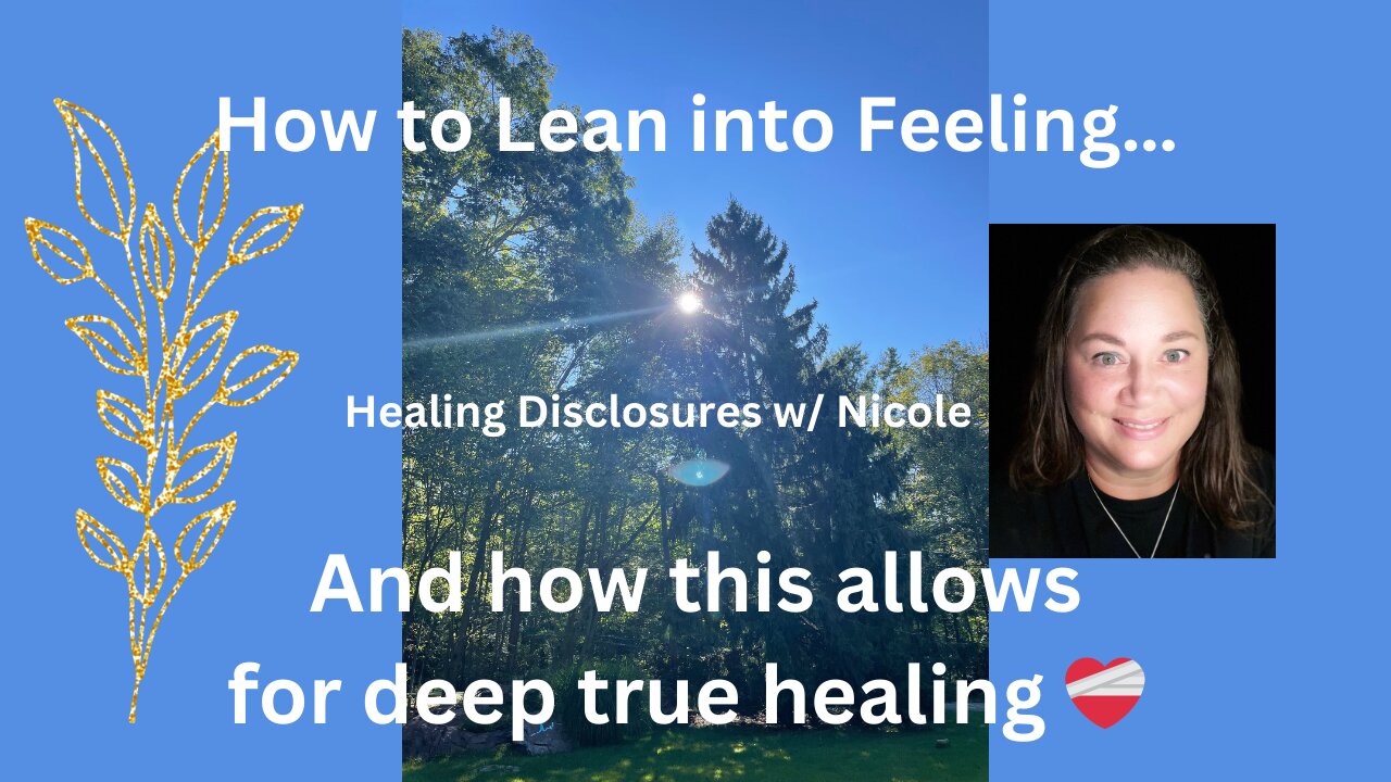 How to Lean into Feeling in order to heal