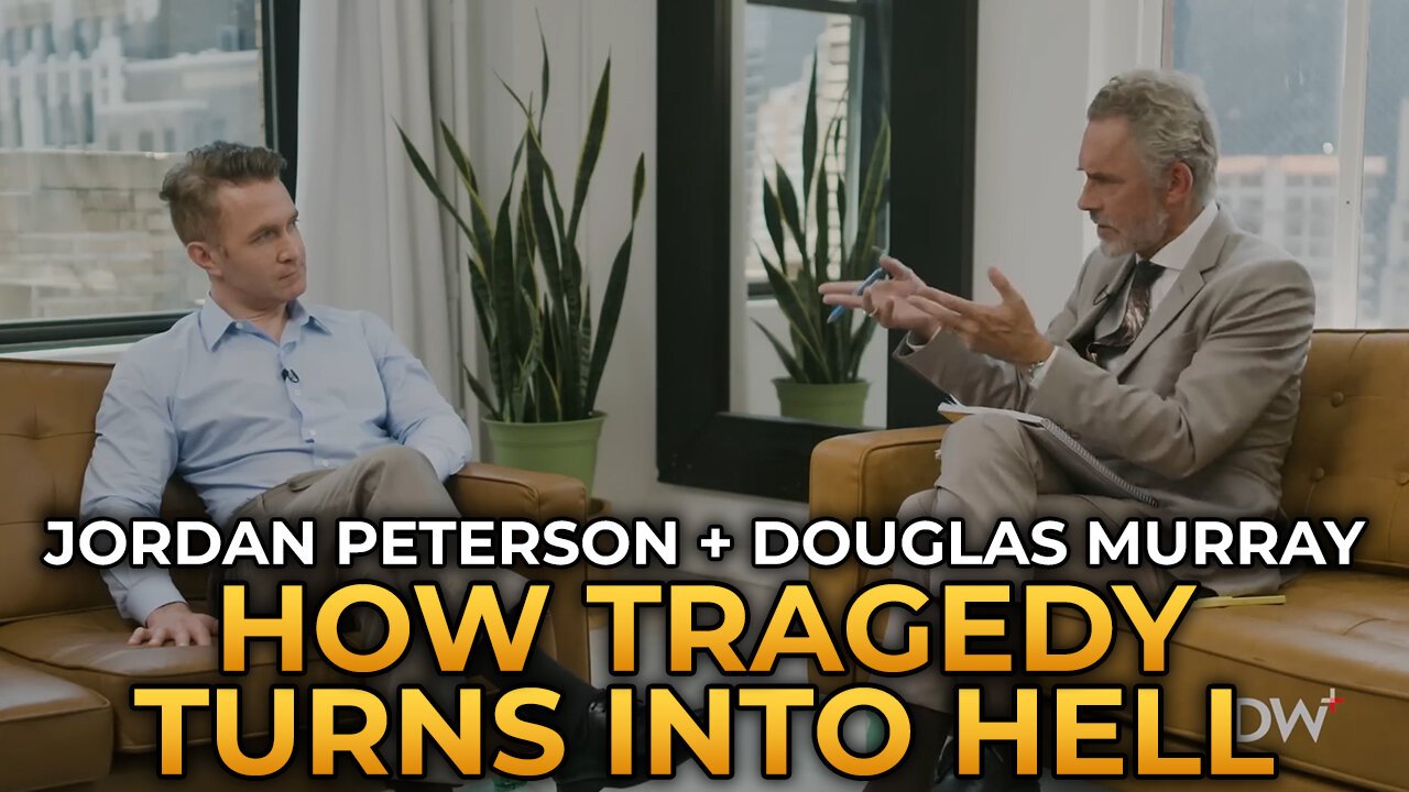 Jordan Peterson and Douglas Murray - How Tragedy Turns Into Hell