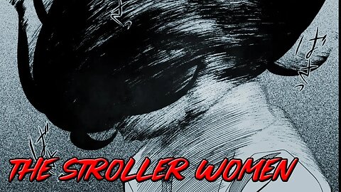 "The Stroller Women" Animated Horror Manga Story Dub and Narration