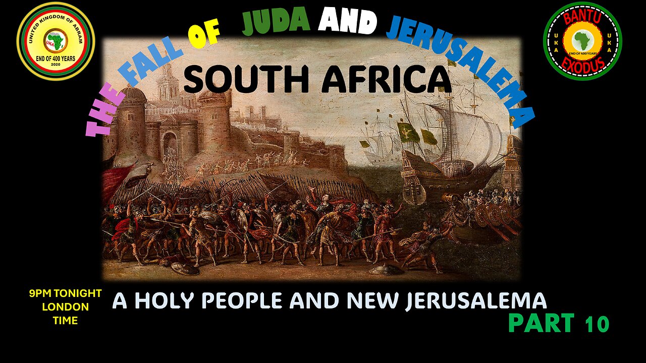 AFRICA IS THE HOLY LAND || THE FALL OF JUDA AND JERUSALEMA - PART 10