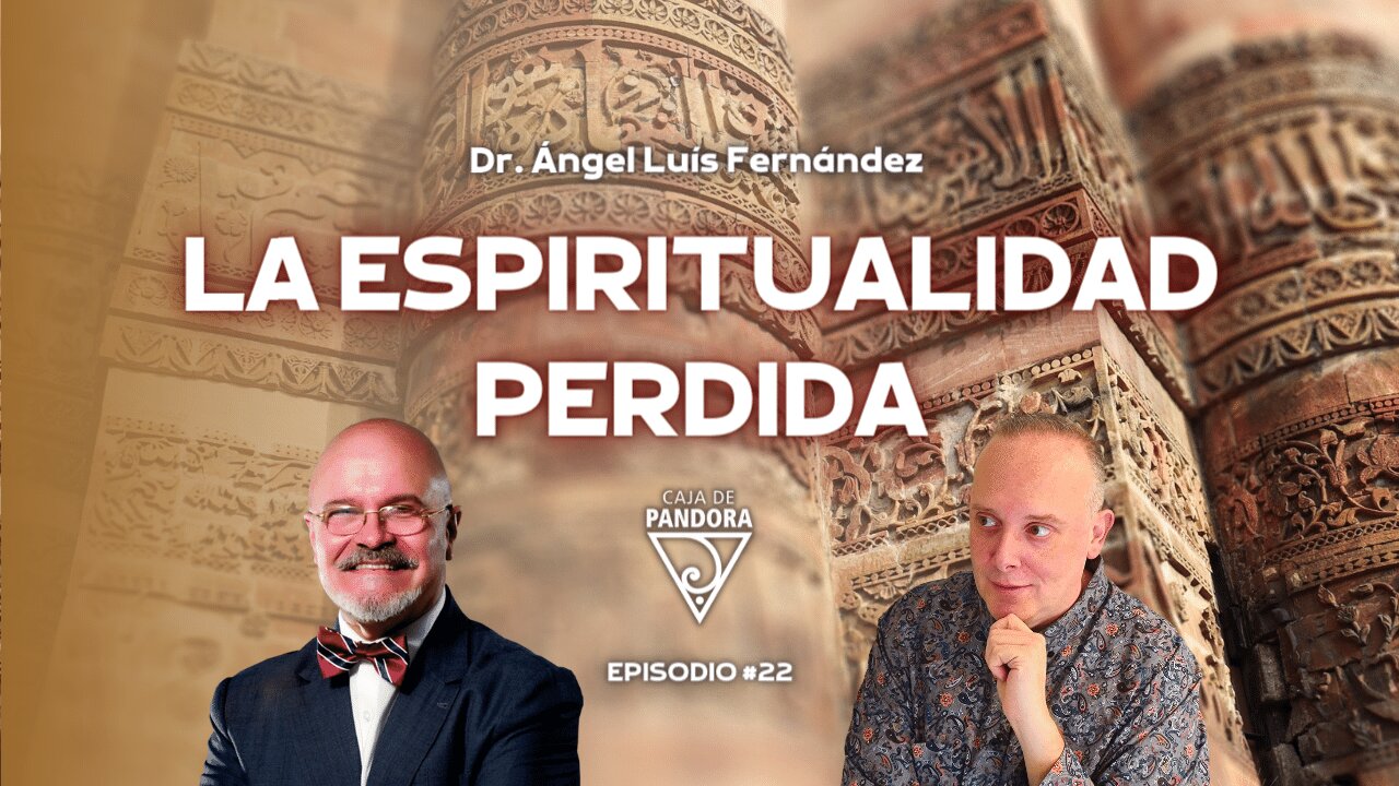 La Espiritualidad Perdida con Ángel Luis Fernández