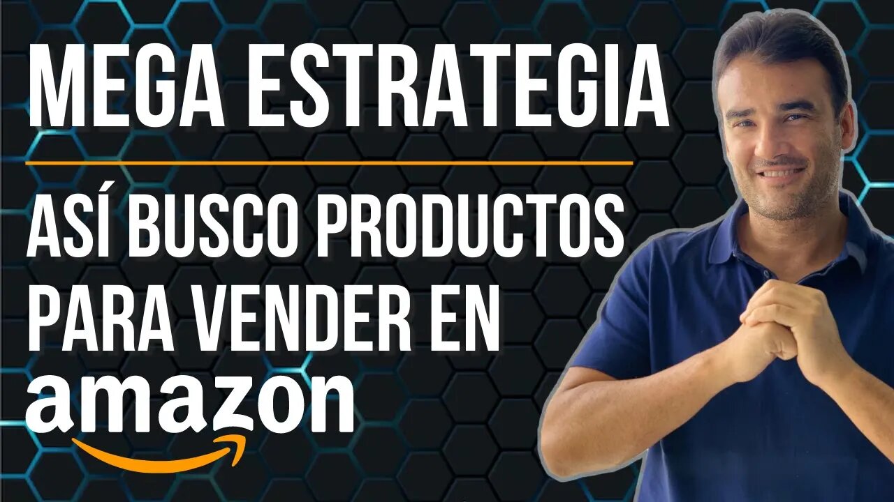 🎖 50.000€/MES CON ESTA ESTRATEGIA PARA BUSCAR PRODUCTOS EN AMAZON - TUTORIAL PASO A PASO