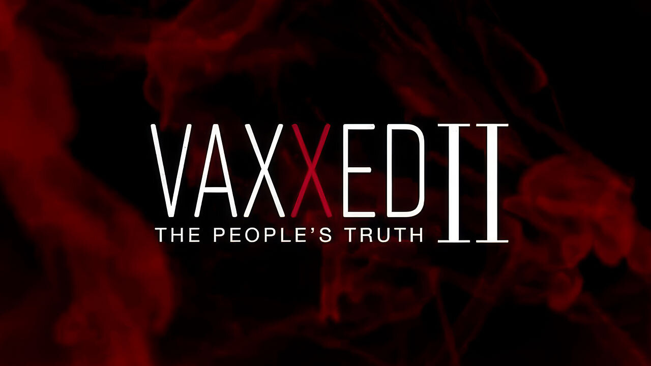 Vaxxed II: The People's Truth (2019)