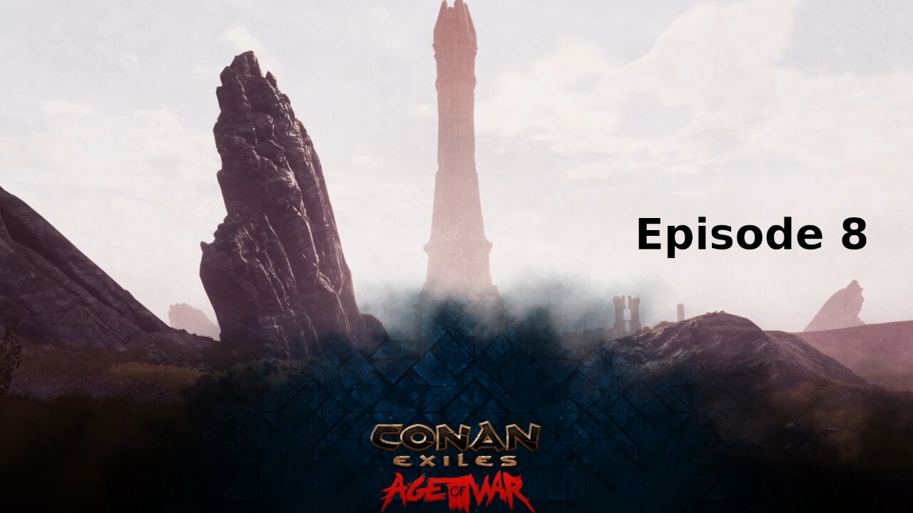 Conan Exiles Ep 8