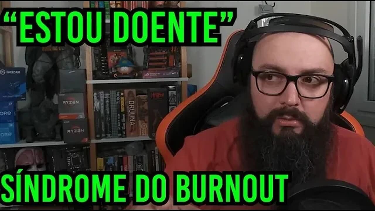 Estou Doente ! Síndrome do Burnout !