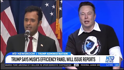 TRUMP SAYS MUSK'S EFFICIENCY PANEL WILL ISSUE REPORTS