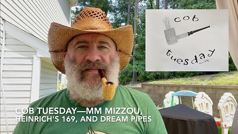 Cob Tuesday—MM Mizzou, Heinrich's 169, and Dream Pipes