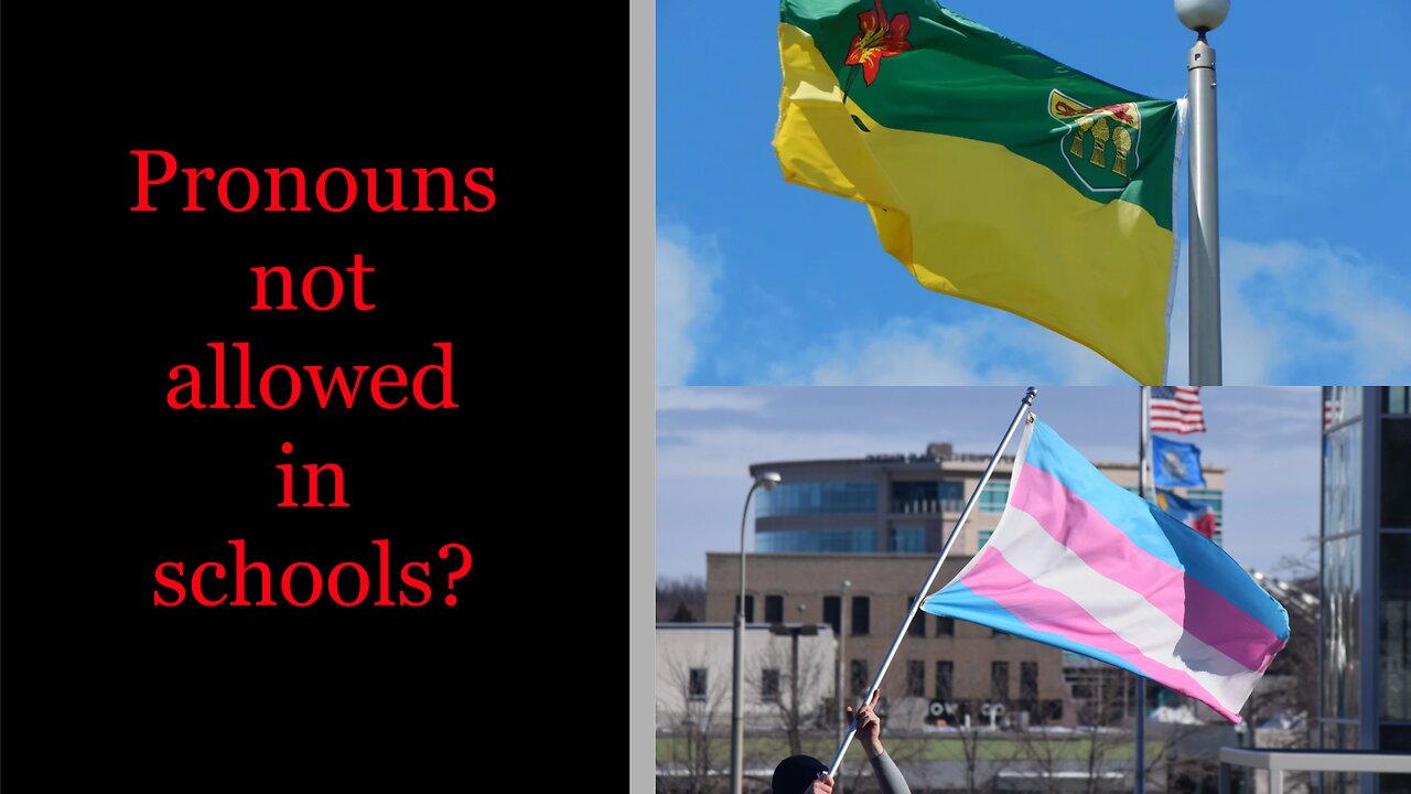 Saskatchewan School Boards WILL ENFORCE Pronoun Rules for Kids