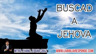 BUSCAD A JEHOVA - EDGAR CRUZ MINISTRIES