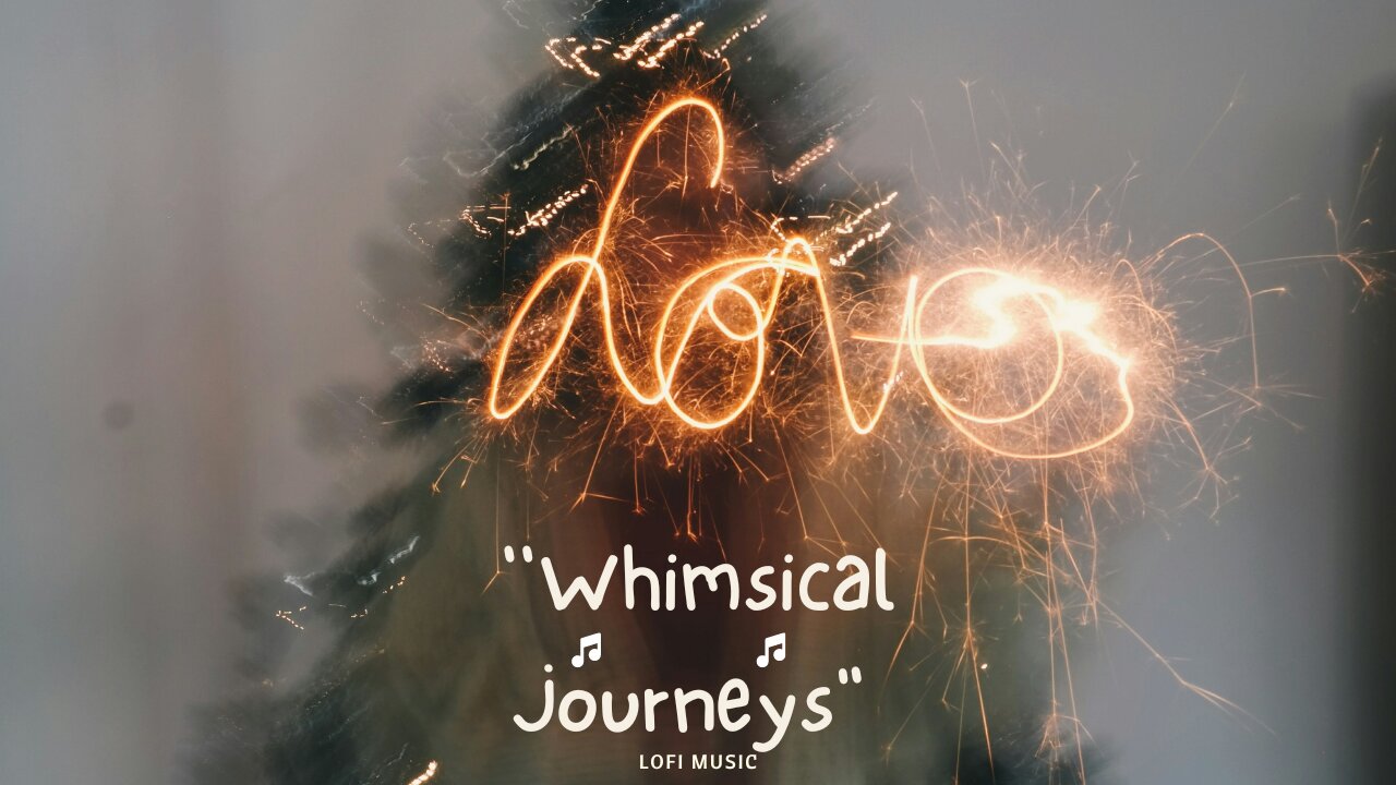 ''Whimsical Journeys" Lo-Fi_Music_ #lofi