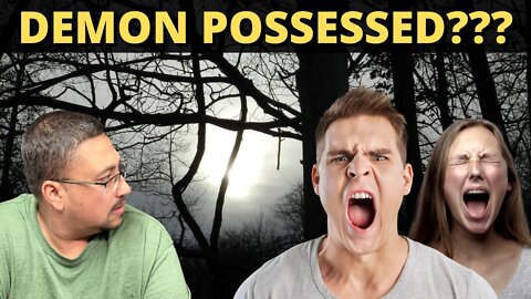 What about DEMONIC possession? Is it REAL?