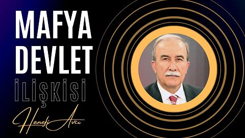 Mafya-Devlet İlişkisi/ Gerçekler Ortaya Çıkıyor / Hanefi Avcı'dan Çarpıcı Açıklamalar