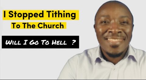 I Stopped Tithing To The Church, Will I Go To Hell ?