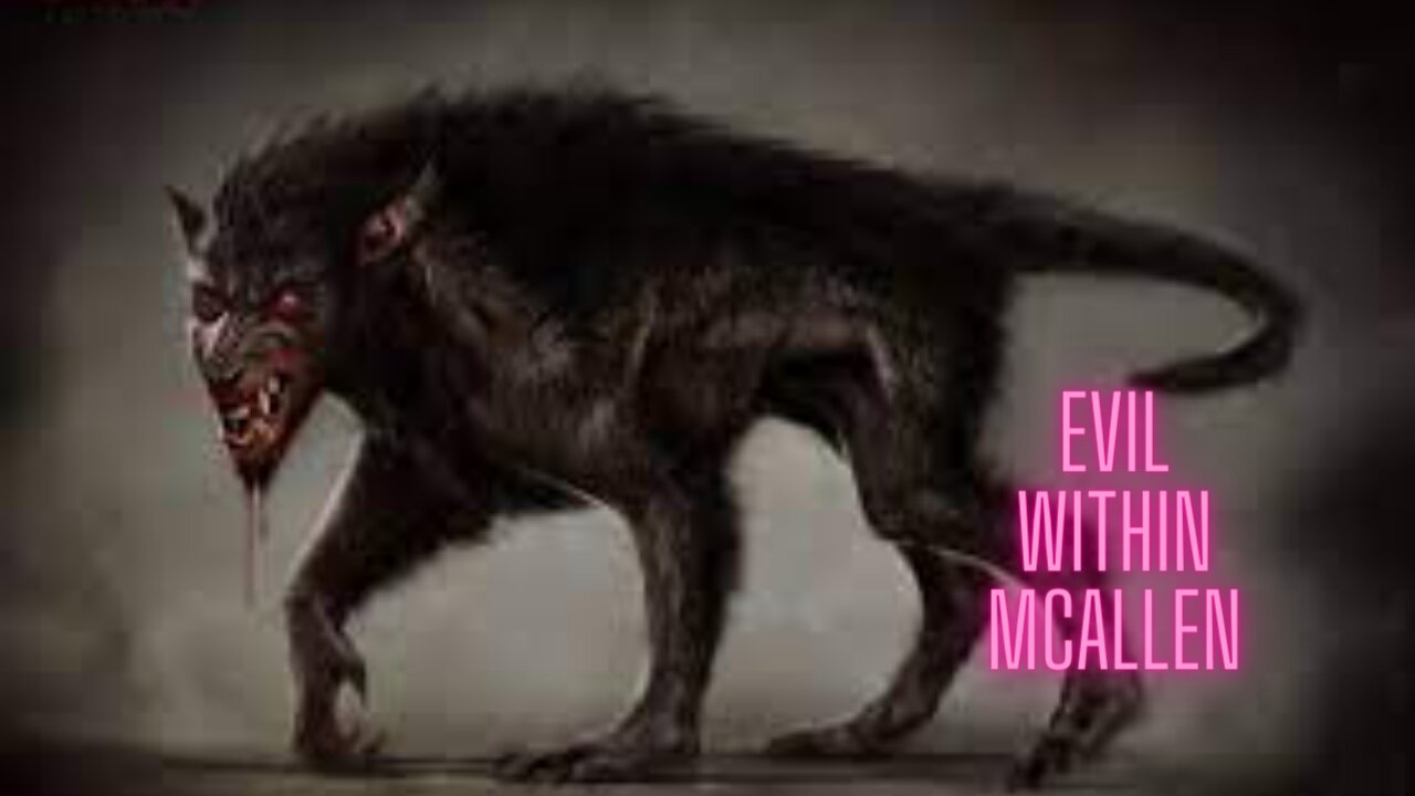 The Dogman Horror Story in McAllen Texas