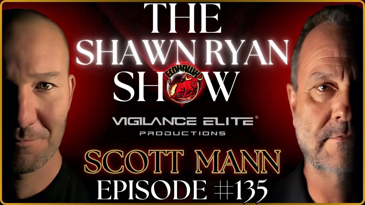 SHAWN RYAN SHOW SRS #135 Scott Mann 🔥 The Real Cost of America's Failures