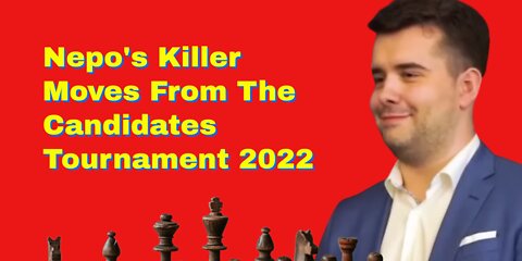 Nepo's Killer Moves From The Candidates Tournament 2022