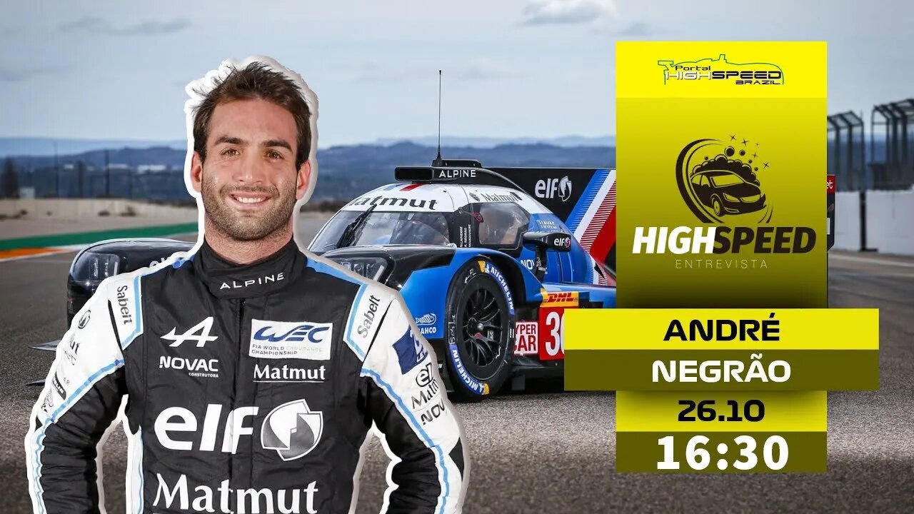 ANDRÉ NEGRÃO | PILOTO DA ALPINE NA WEC | LÍDER DO CAMPEONATO | HIGH SPEED ENTREVISTA