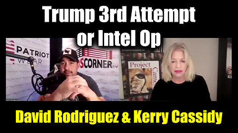 Kerry Cassidy & David Rodriguez - Trump 3rd Attempt or Intel Op