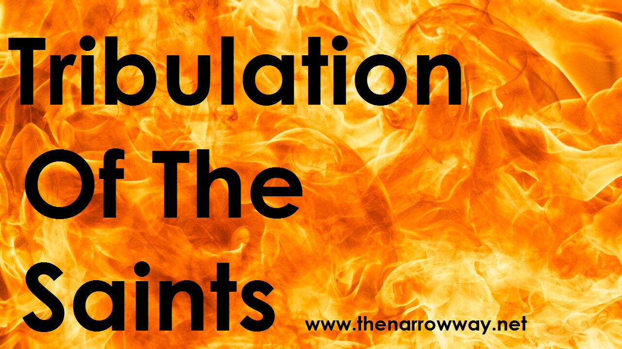 Tribulation Of The Saints