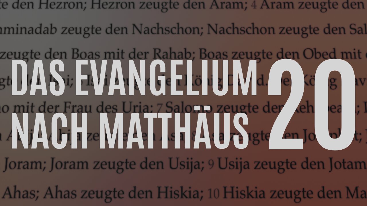 Matthäus Kap. 20 – Vers für Vers (Die Letzten werden die Ersten sein, Dienen, Wunder)