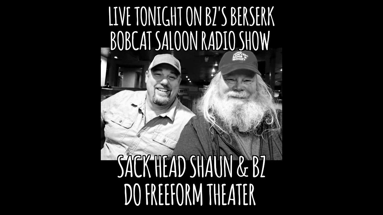 BZ's Berserk Bobcat Saloon Radio Show, 9.26.24: SACK HEAD SHAUN & BZ Do Freeform Theater