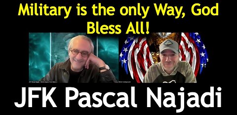 Pascal Najadi & Patriot Underground: Military is the only Way, God Bless All!