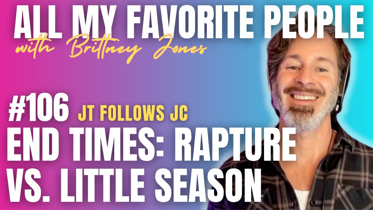 End Times: The Rapture vs. Little Season with JTFollowsJC