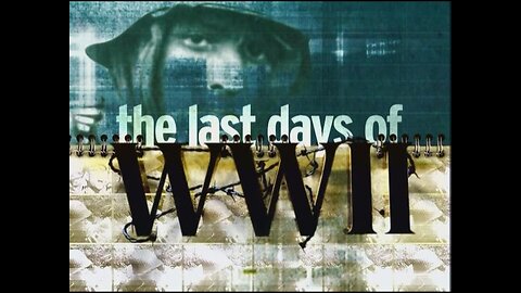 The Last Days of World War II - Volume 23 [22-28 July]