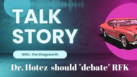 Talk Story: Dr. Peter Hotez SHOULD "Debate" RFK