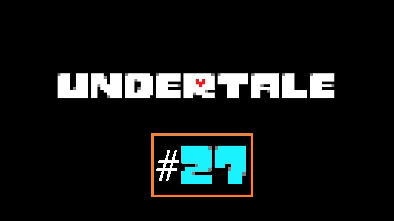 Trinta é o Limite - UNDERTALE #27