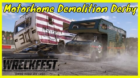 Wreckfest Derby in a MotoHome