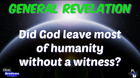Episode 172, General Revelation - God's Universal Witness
