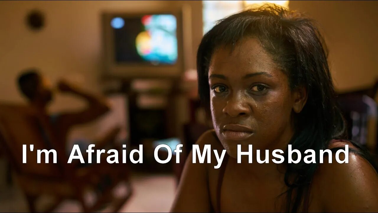 I'm Afraid Of My Husband