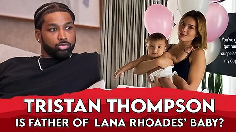 Is Tristan Thompson The Father Of Lana Rhoades’ Baby | Famous news